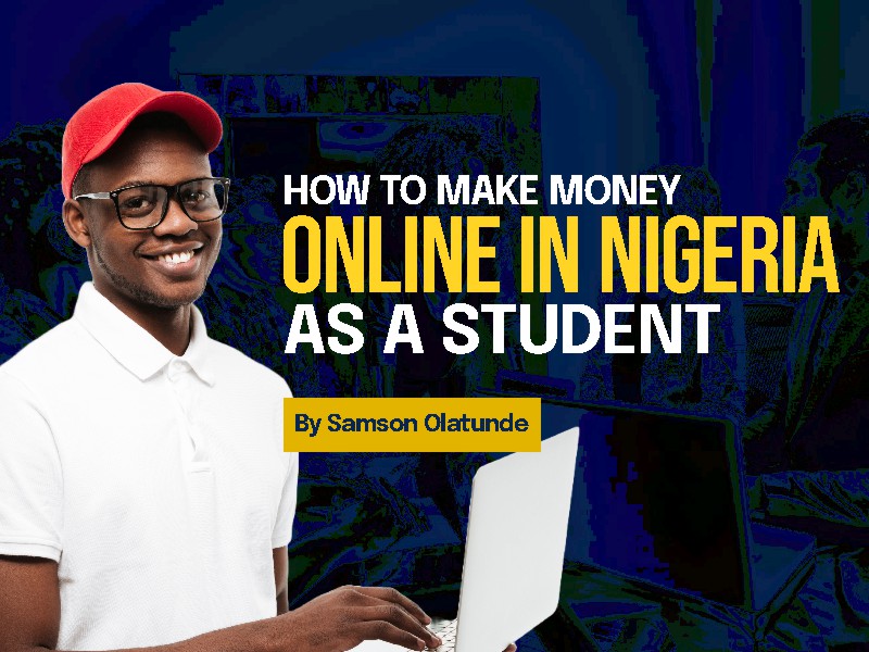 how to make money online in Nigeria as student